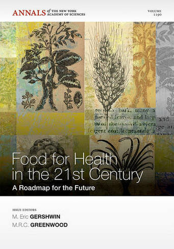 Foods for Health in the 21st Century: A Roadmap for the Future, Volume 1190 (Annals of the New York Academy of Sciences)
