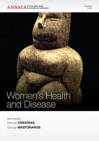 Women's Health and Disease, Volume 1205: (Annals of the New York Academy of Sciences)
