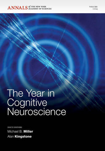 The Year in Cognitive Neuroscience 2011, Volume 1224: (Annals of the New York Academy of Sciences)