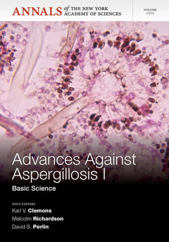 Advances Against Aspergillosis I: Medical Science, Volume 1272 (Annals of the New York Academy of Sciences)