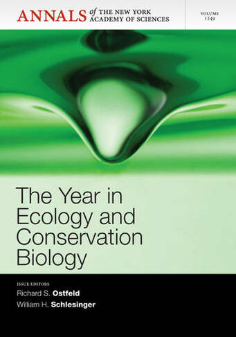 The Year in Ecology and Conservation Biology 2012, Volume 1249: (Annals of the New York Academy of Sciences)
