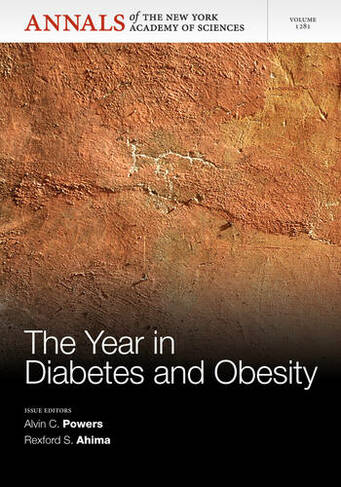 The Year in Diabetes and Obesity, Volume 1281: (Annals of the New York Academy of Sciences)