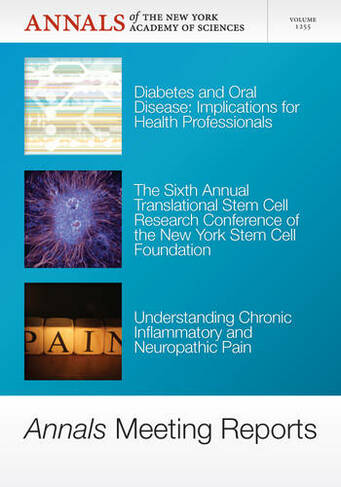 Annals Meeting Reports - Diabetes and Oral Disease, Stem Cells, and Chronic Inflammatory Pain, Volume 1255: (Annals of the New York Academy of Sciences)