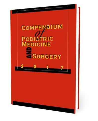 Compendium of Podiatric Medicine and Surgery 2017