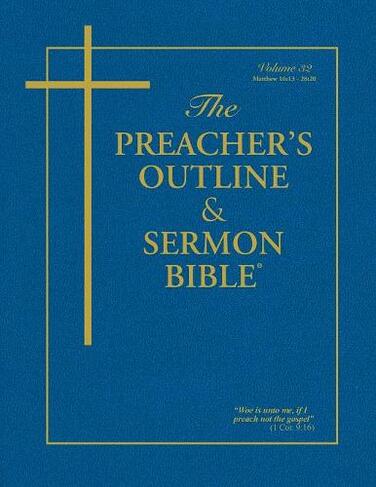 Preacher's Outline & Sermon Bible-KJV-Matthew 2: Chapters 16-28 (Preacher's Outline & Sermon Bible-KJV 2)