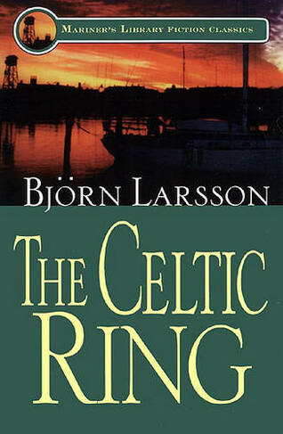 The Celtic Ring: (Mariners Library Fiction Classic)