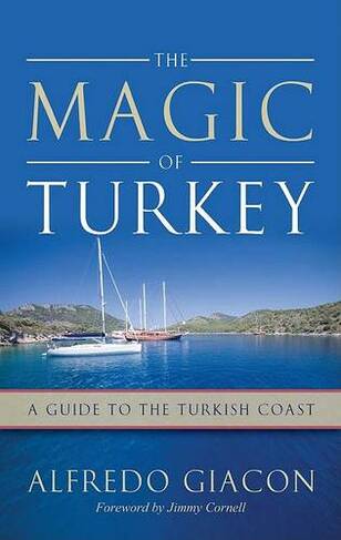 Magic of Turkey: A Guide to the Turkish Coast