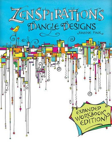 Zenspirations Dangle Designs, Expanded Workbook Edition: (Enlarged edition)