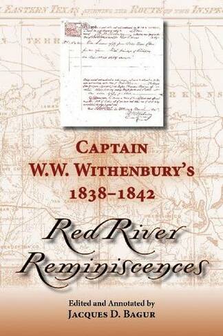 Captain W. W. Withenbury's 1838-1842 ""Red River Reminiscences