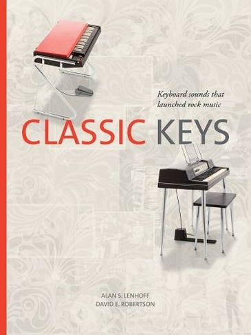 Classic Keys: Keyboard Sounds That Launched Rock Music