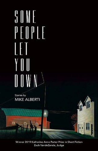 Some People Let You Down: (Katherine Anne Porter Prize in Short Fiction)