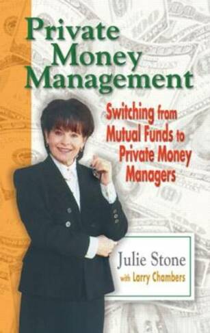 Private Money Management: Switching from Mutual Funds to Private Money Managers