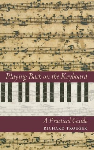 Playing Bach on the Keyboard: A Practical Guide (Amadeus)