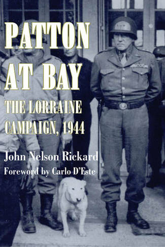Patton at Bay: The Lorraine Campaign, 1944