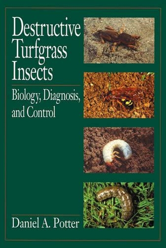 Destructive Turfgrass Insects: Biology, Diagnosis, and Control