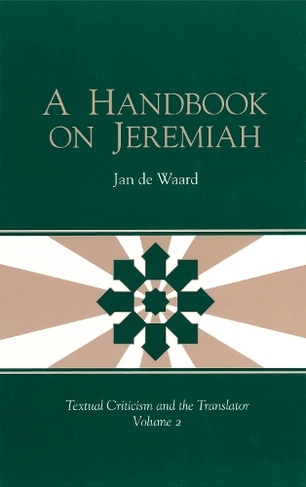 A Handbook on Jeremiah: (Textual Criticism and the Translator)