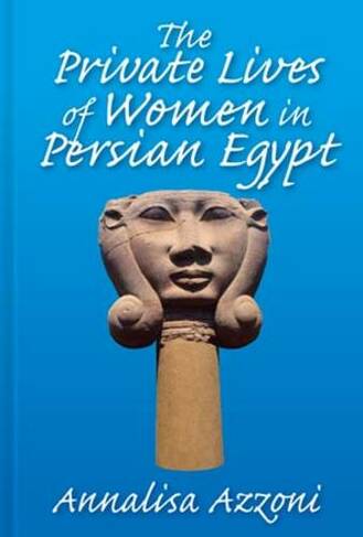 The Private Lives of Women in Persian Egypt