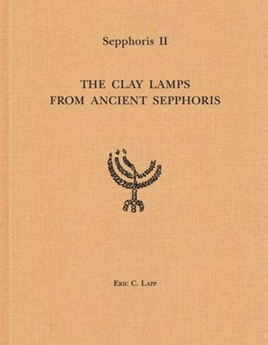 Sepphoris II: The Clay Lamps of Ancient Sepphoris (Sepphoris Excavation Reports)