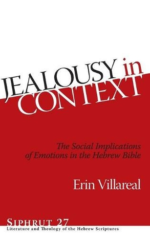 Jealousy in Context: The Social Implications of Emotions in the Hebrew Bible (Siphrut)