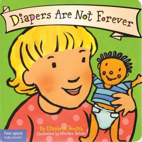 Diapers are Not Forever: (Best Behavior Board Book ed.)