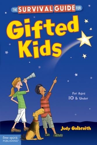 The Survival Guide for Gifted Kids: (3rd edition)