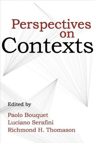 Perspectives on Contexts: (Lecture Notes)