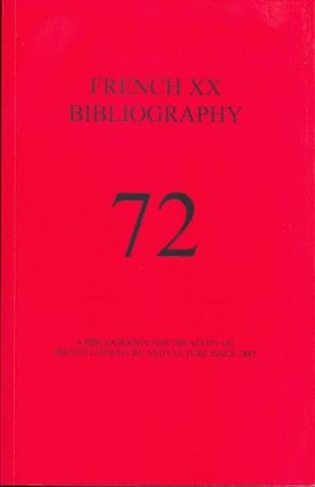 French XX Bibliography, Issue 72: A Bibliography for the Study of French of French Literature and Culture Since 1885