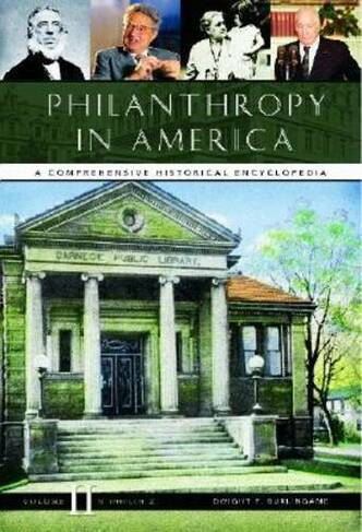 Philanthropy in America [3 volumes]: A Comprehensive Historical Encyclopedia