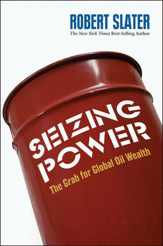 Seizing Power: The Grab for Global Oil Wealth (Bloomberg)