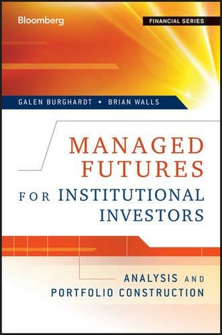 Managed Futures for Institutional Investors: Analysis and Portfolio Construction (Bloomberg Financial)