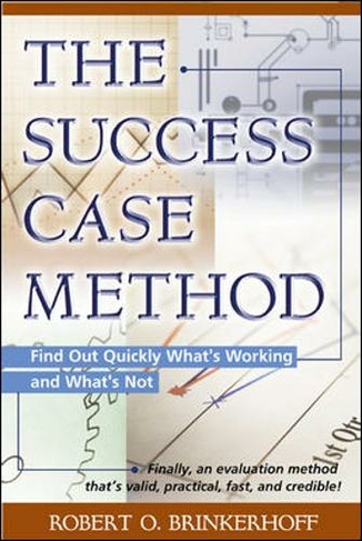 The Success Case Method - Find out Quickly What's Working and What's Not