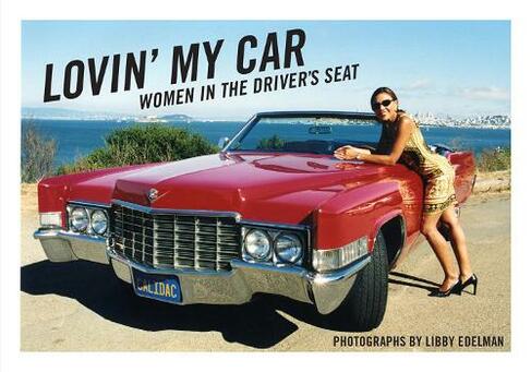 Lovin' My Car: Women in the Driver's Seat