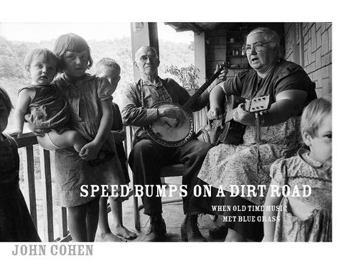 Speed Bumps On A Dirt Road: When Old Time Music Met Bluegrass