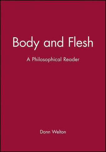 Body and Flesh: A Philosophical Reader