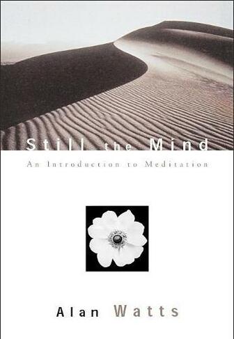 Still the Mind: An Introduction to Meditation (New edition)