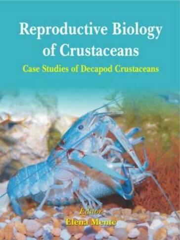 Reproductive Biology of Crustaceans: Case Studies of Decapod Crustaceans