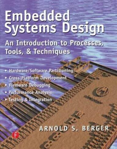 Embedded Systems Design An Introduction to Processes, Tools, and Techniques