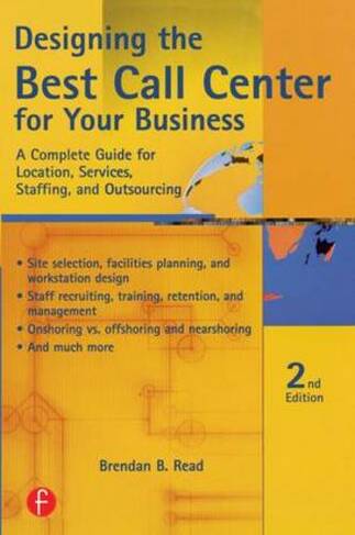 Designing the Best Call Center for Your Business: (2nd edition)