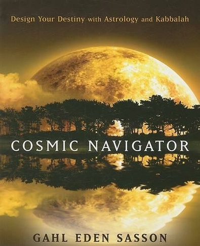 Cosmic Navigator: Design Your Destiny with Astrology and Kabbalah