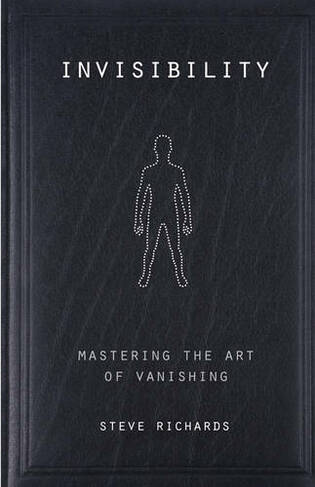 Invisibility: Mastering the Art of Vanishing