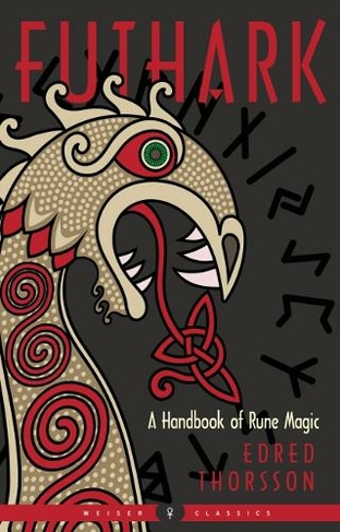 Futhark: A Handbook of Rune Magic Weiser Classics (Weiser Classics)