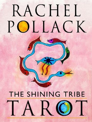 The Shining Tribe Tarot: The Definitive Edition 83 Cards and 272-Page Full-Colour Guidebook