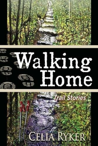 Walking Home: Trail Stories