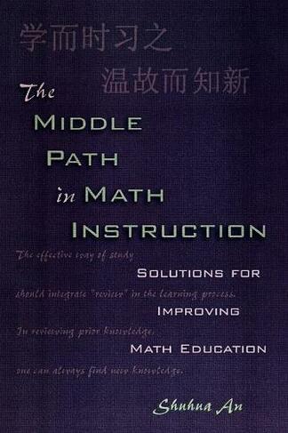 The Middle Path in Math Instruction: Solutions for Improving Math Education