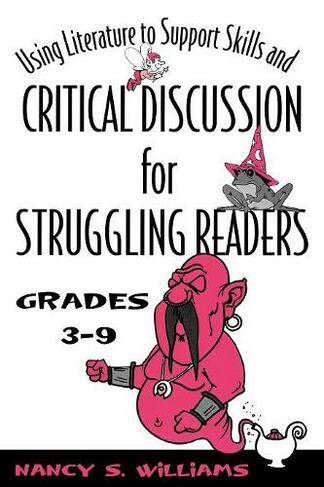 Using Literature to Support Skills and Critical Discussion for Struggling Readers: Grades 3-9