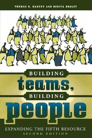 Building Teams, Building People: Expanding the Fifth Resource (Second Edition)