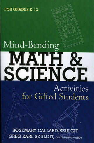 Mind-Bending Math and Science Activities for Gifted Students (For Grades K-12)
