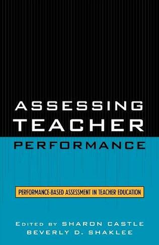 Assessing Teacher Performance: Performance-based Assessment in Teacher Education