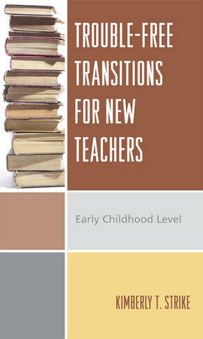 Trouble-Free Transitions for New Teachers: Early Childhood Level
