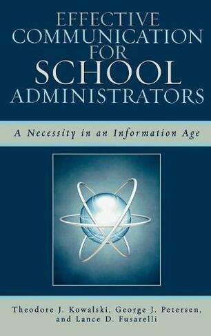 Effective Communication for School Administrators: A Necessity in an Information Age